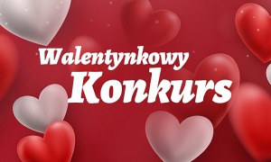 Walentynkowy konkurs